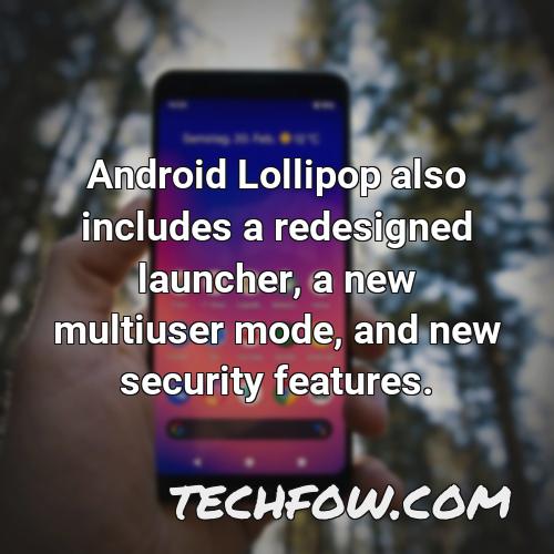 android lollipop also includes a redesigned launcher a new multiuser mode and new security features