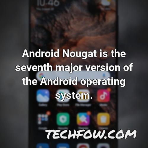 android nougat is the seventh major version of the android operating system 4