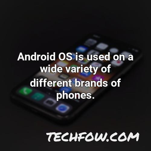 android os is used on a wide variety of different brands of phones