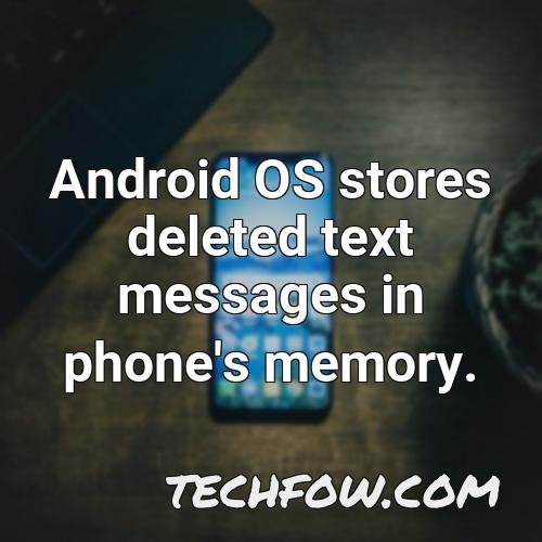 android os stores deleted text messages in phone s memory