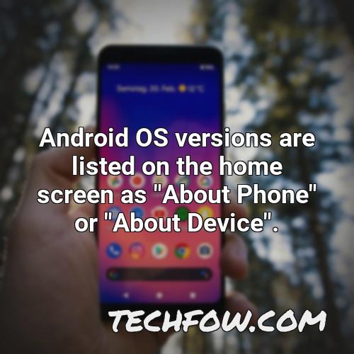 android os versions are listed on the home screen as about phone or about device