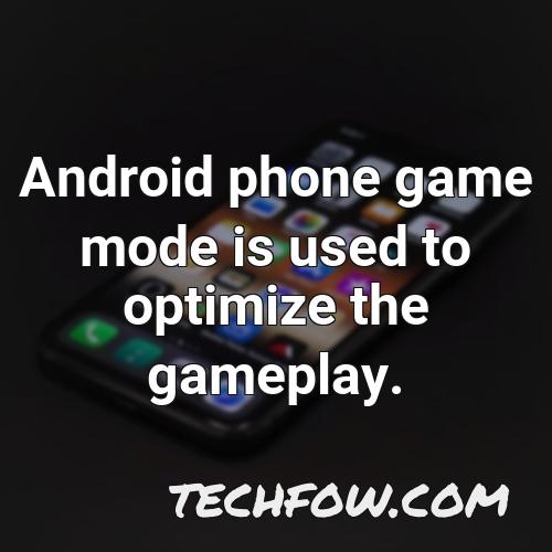 android phone game mode is used to optimize the gameplay