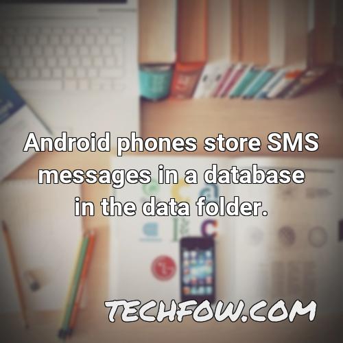 android phones store sms messages in a database in the data folder