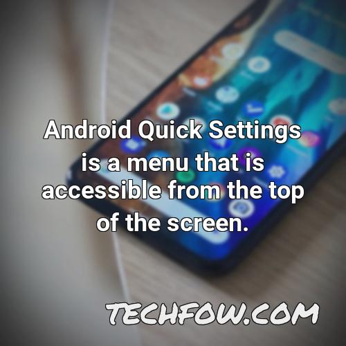 android quick settings is a menu that is accessible from the top of the screen