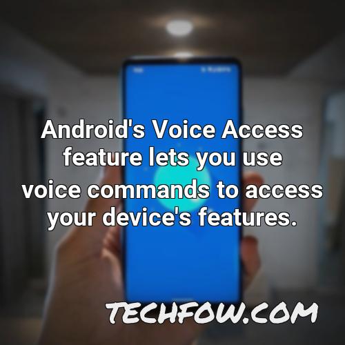 android s voice access feature lets you use voice commands to access your device s features