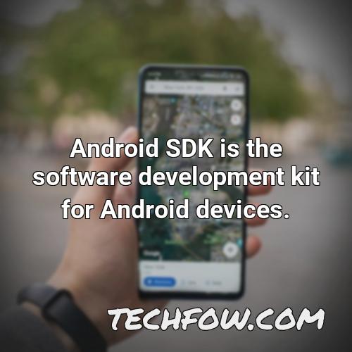 android sdk is the software development kit for android devices