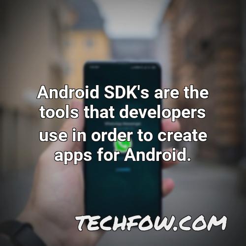 android sdk s are the tools that developers use in order to create apps for android