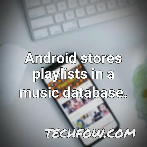 android stores playlists in a music database