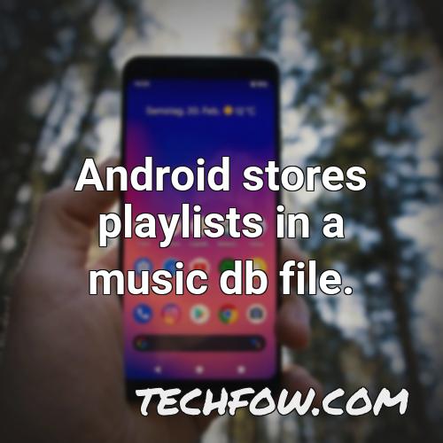 android stores playlists in a music db file
