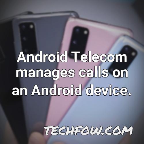 android telecom manages calls on an android device