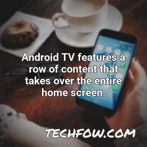 android tv features a row of content that takes over the entire home screen