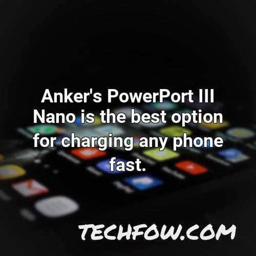 anker s powerport iii nano is the best option for charging any phone fast 3