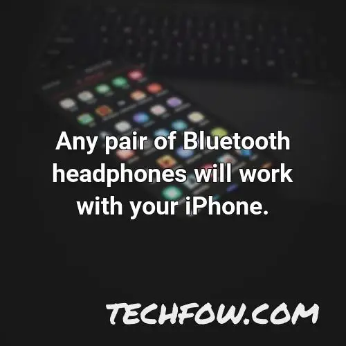 any pair of bluetooth headphones will work with your iphone 1