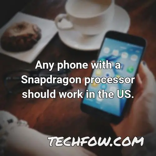 any phone with a snapdragon processor should work in the us