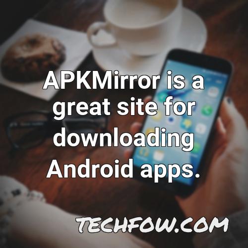apkmirror is a great site for downloading android apps