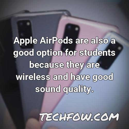 apple airpods are also a good option for students because they are wireless and have good sound quality