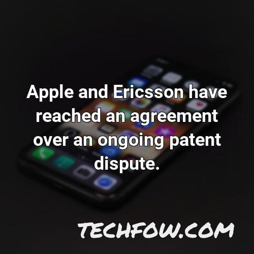 apple and ericsson have reached an agreement over an ongoing patent dispute
