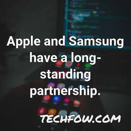 apple and samsung have a long standing partnership