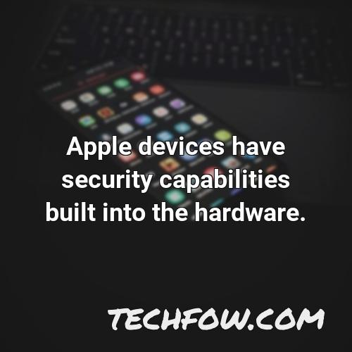 apple devices have security capabilities built into the hardware