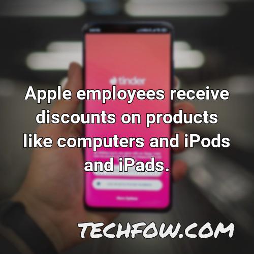 apple employees receive discounts on products like computers and ipods and ipads