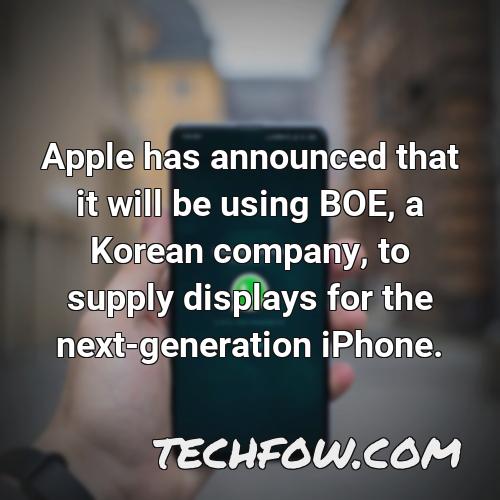 apple has announced that it will be using boe a korean company to supply displays for the next generation iphone