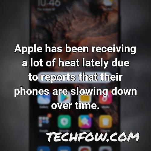 apple has been receiving a lot of heat lately due to reports that their phones are slowing down over time