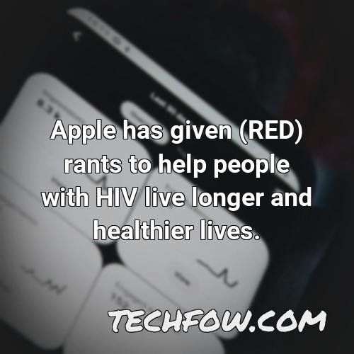 apple has given red rants to help people with hiv live longer and healthier lives
