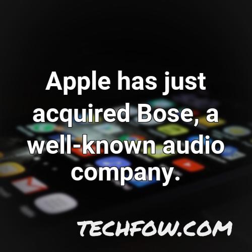 apple has just acquired bose a well known audio company