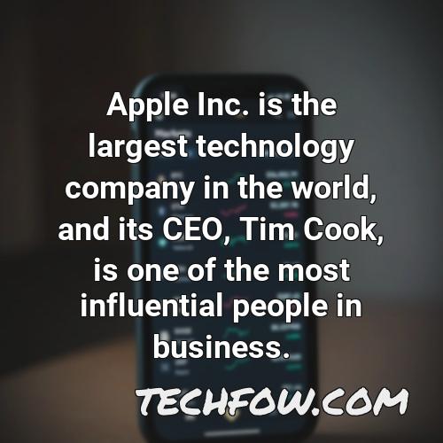 apple inc is the largest technology company in the world and its ceo tim cook is one of the most influential people in business