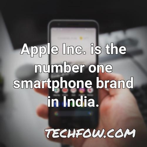 apple inc is the number one smartphone brand in india