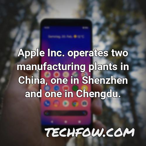 apple inc operates two manufacturing plants in china one in shenzhen and one in chengdu