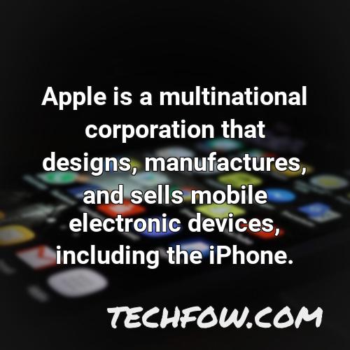 apple is a multinational corporation that designs manufactures and sells mobile electronic devices including the iphone