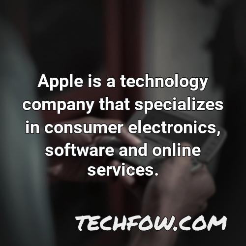 apple is a technology company that specializes in consumer electronics software and online services 1