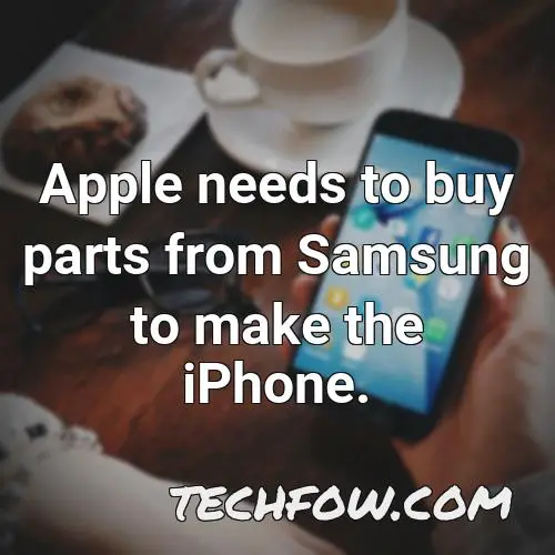 apple needs to buy parts from samsung to make the iphone