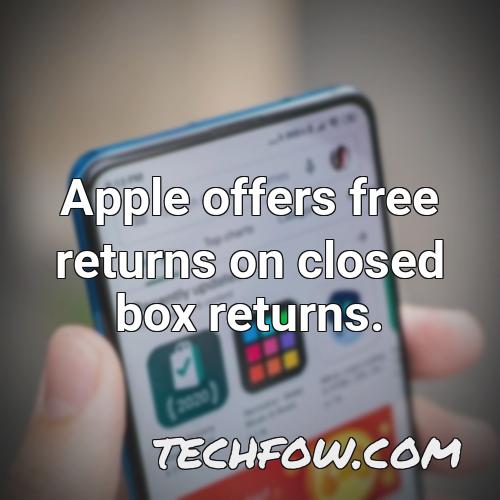 apple offers free returns on closed box returns