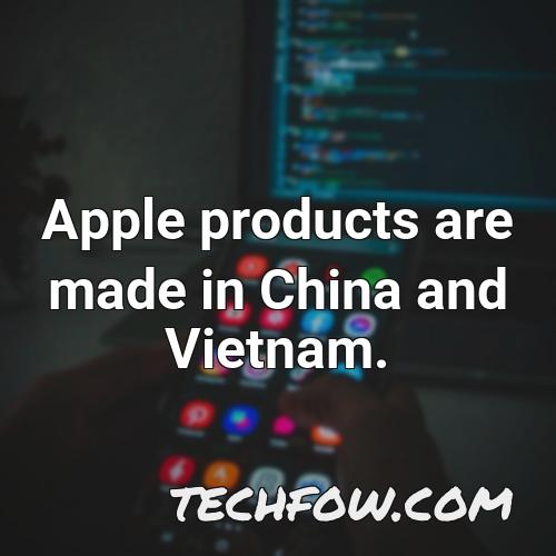 apple products are made in china and vietnam