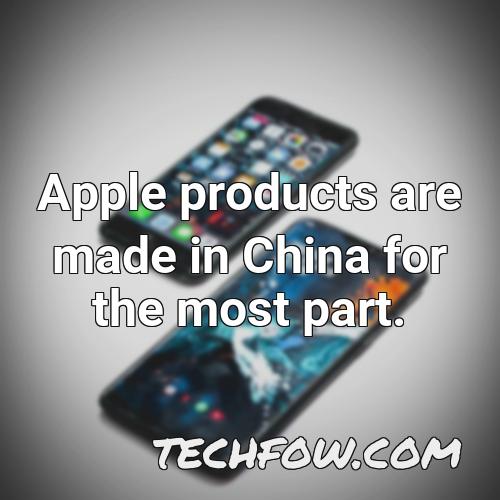 apple products are made in china for the most part