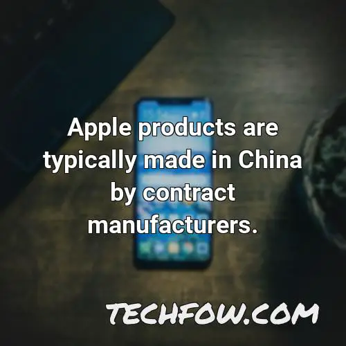 apple products are typically made in china by contract manufacturers