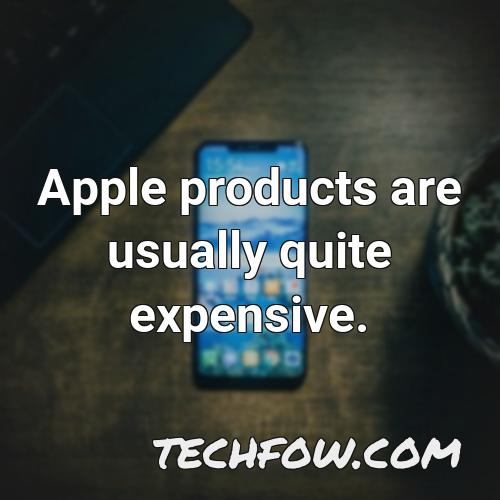 apple products are usually quite