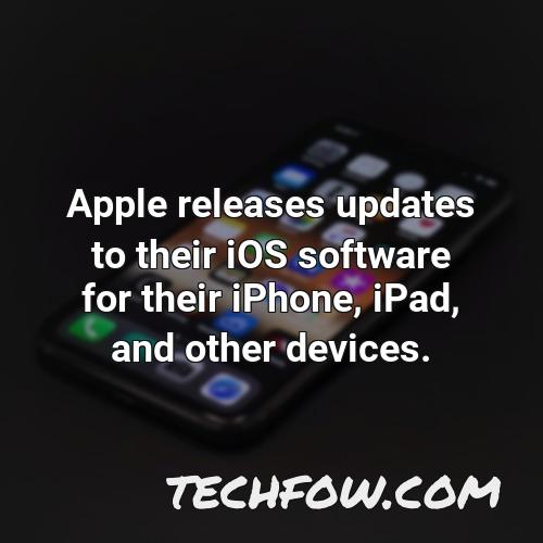 apple releases updates to their ios software for their iphone ipad and other devices