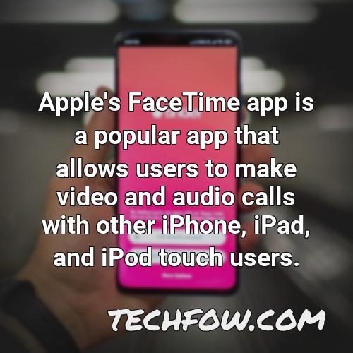 apple s facetime app is a popular app that allows users to make video and audio calls with other iphone ipad and ipod touch users