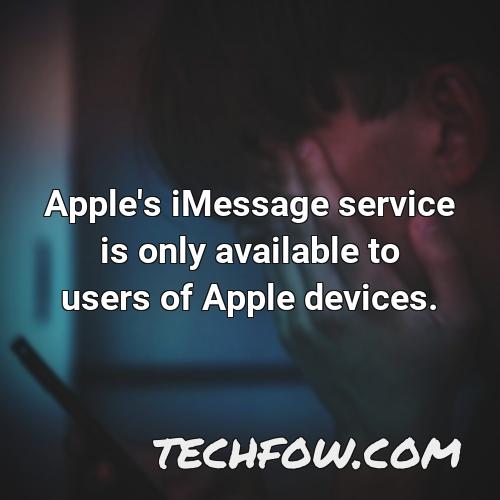 apple s imessage service is only available to users of apple devices