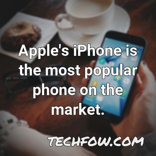 apple s iphone is the most popular phone on the market