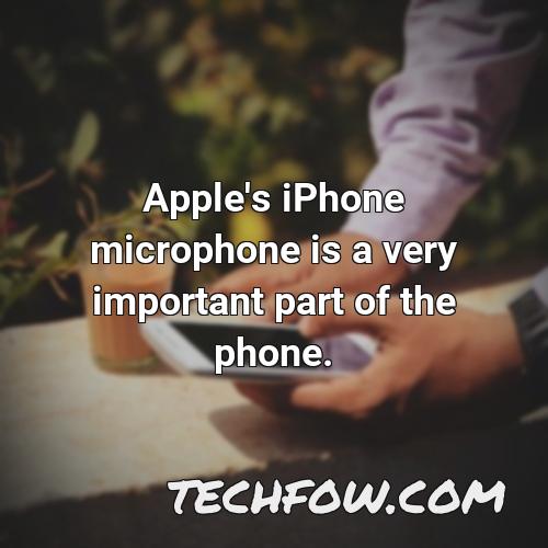 apple s iphone microphone is a very important part of the phone