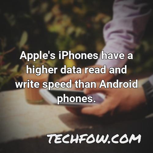 apple s iphones have a higher data read and write speed than android phones