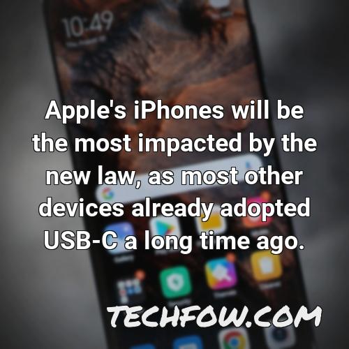 apple s iphones will be the most impacted by the new law as most other devices already adopted usb c a long time ago
