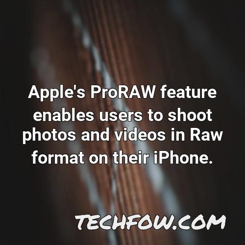 apple s proraw feature enables users to shoot photos and videos in raw format on their iphone