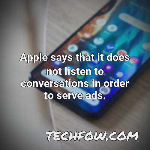 apple says that it does not listen to conversations in order to serve ads
