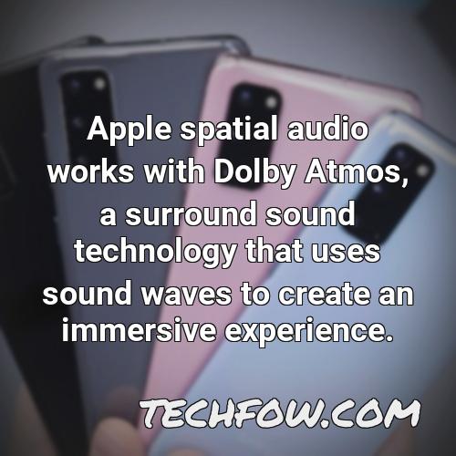 apple spatial audio works with dolby atmos a surround sound technology that uses sound waves to create an immersive