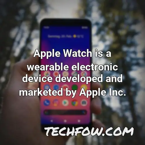 apple watch is a wearable electronic device developed and marketed by apple inc